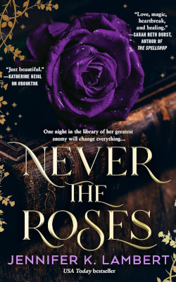 Never the Roses Paperback by Jeffe Kennedy