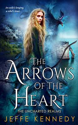 The Arrows of the Heart by Jeffe Kennedy