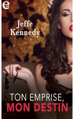 Ton emprise, mon destin (French) by Jeffe Kennedy